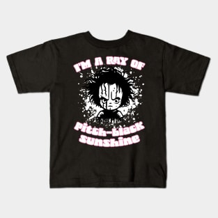 I'm A Ray Of Pitch Black Sunshine Kids T-Shirt